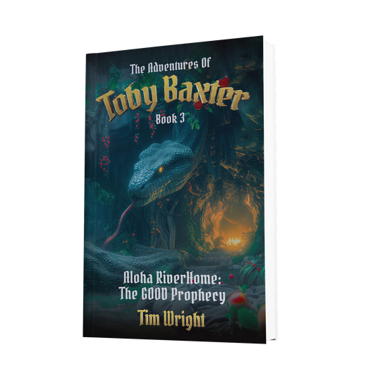 The Adventures of Toby Baxter Book 3: Aloha RiverHome: The Good Prophecy