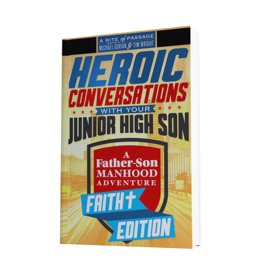 Heroic Conversations with Your Jr. High Son: A Father-Son Manhood Adventure (Faith Edition)