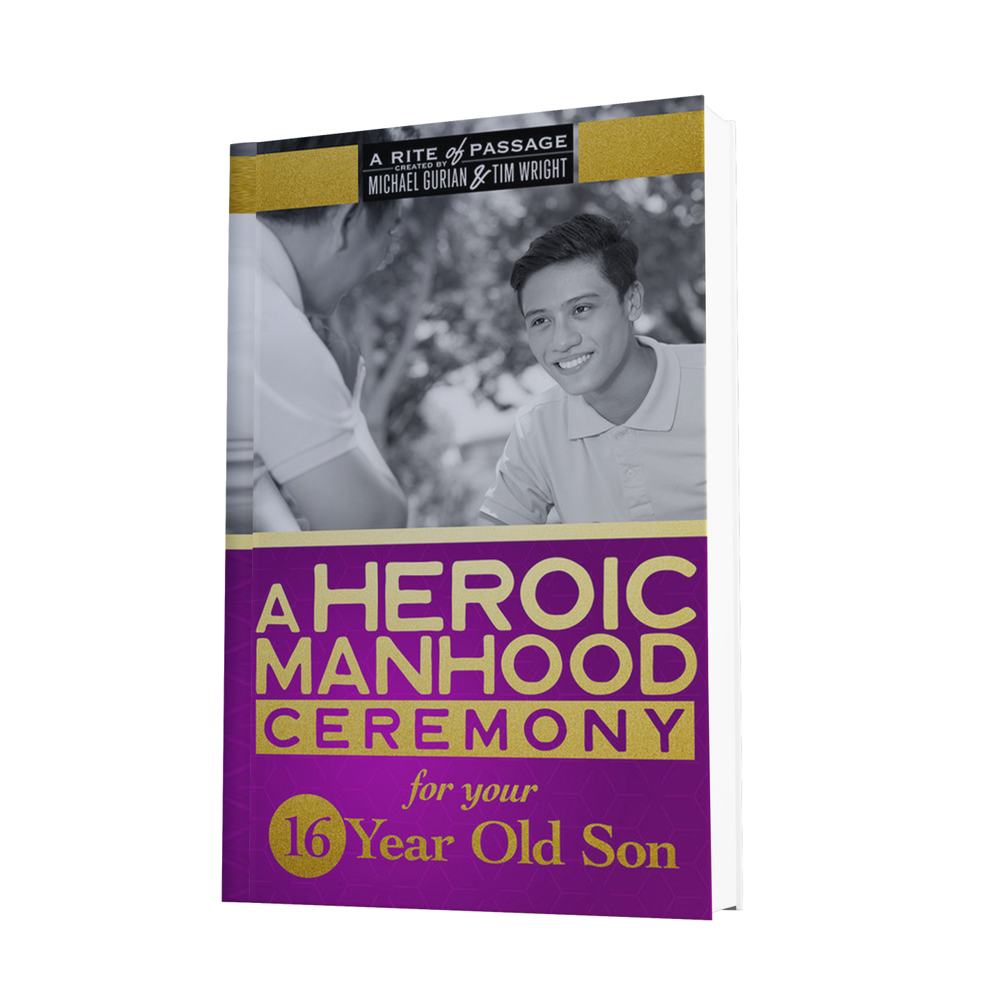 A Heroic Manhood Ceremony for Your 16 Year Old Son